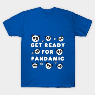 Get ready for pandamic T-Shirt